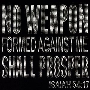 No Weapon Formed Against Me Shall Prosper